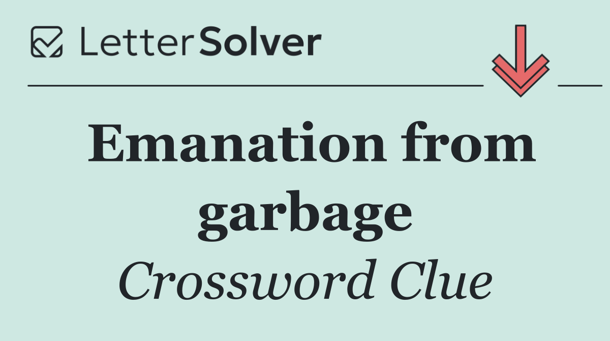 Emanation from garbage