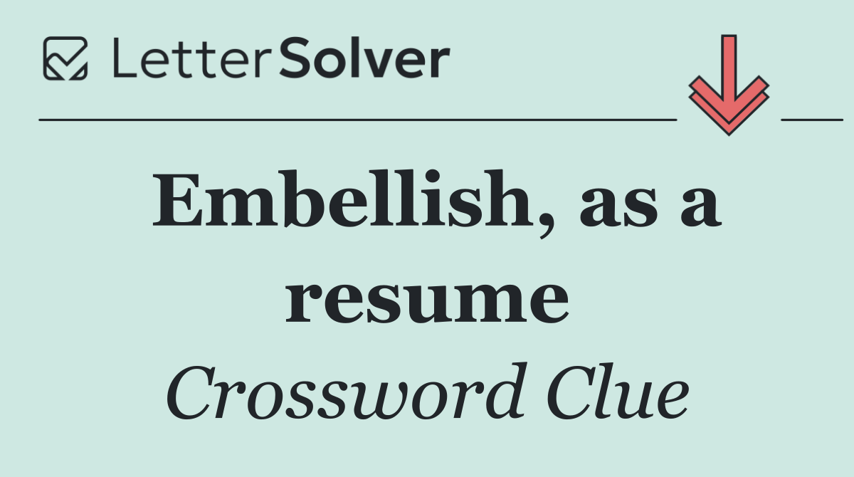 Embellish, as a resume