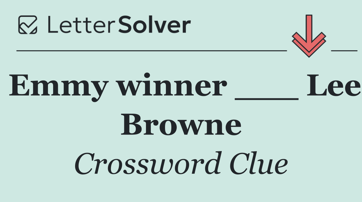 Emmy winner ___ Lee Browne