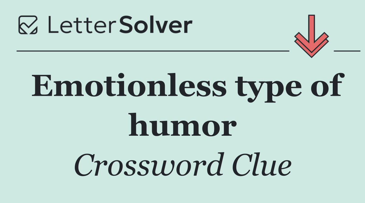 Emotionless type of humor
