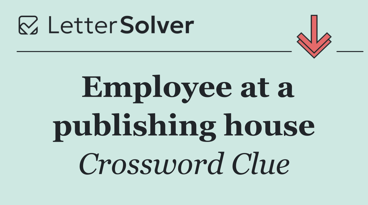 Employee at a publishing house