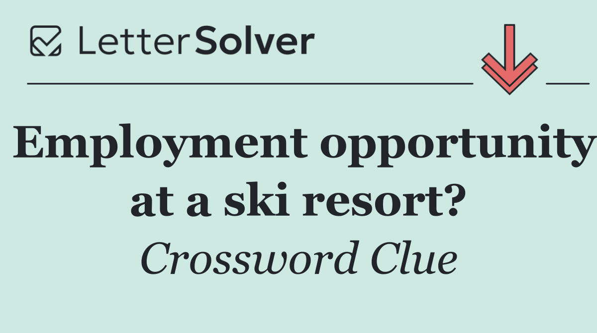 Employment opportunity at a ski resort?