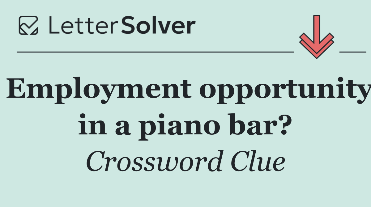 Employment opportunity in a piano bar?
