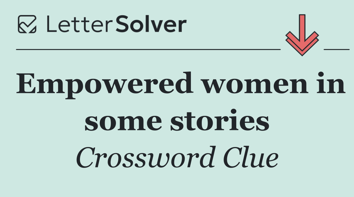 Empowered women in some stories