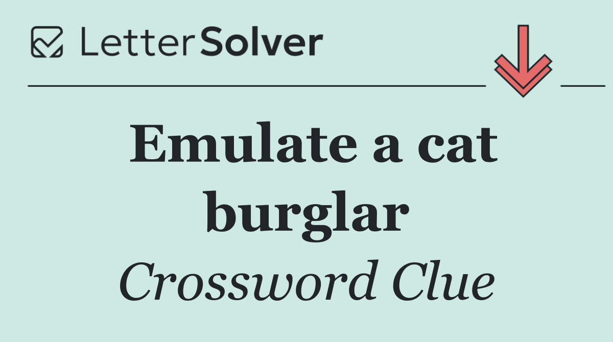Emulate a cat burglar