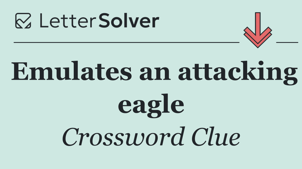 Emulates an attacking eagle