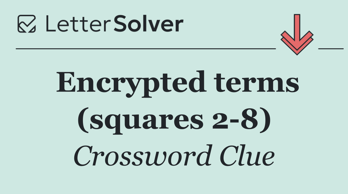 Encrypted terms (squares 2 8)