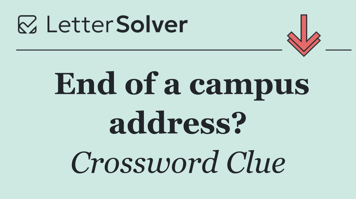 End of a campus address?