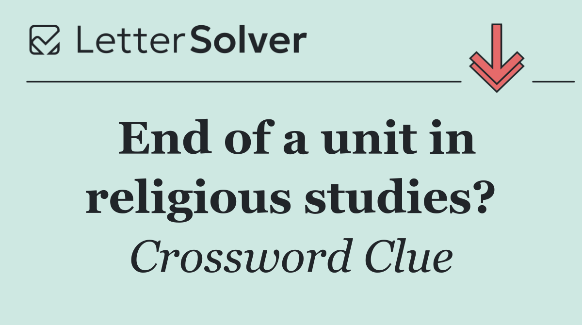 End of a unit in religious studies?