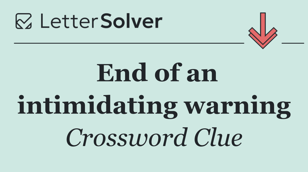 End of an intimidating warning