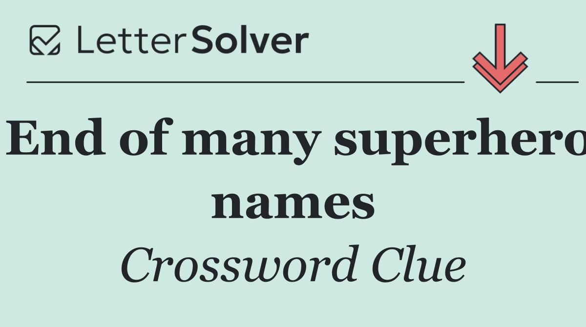 End of many superhero names