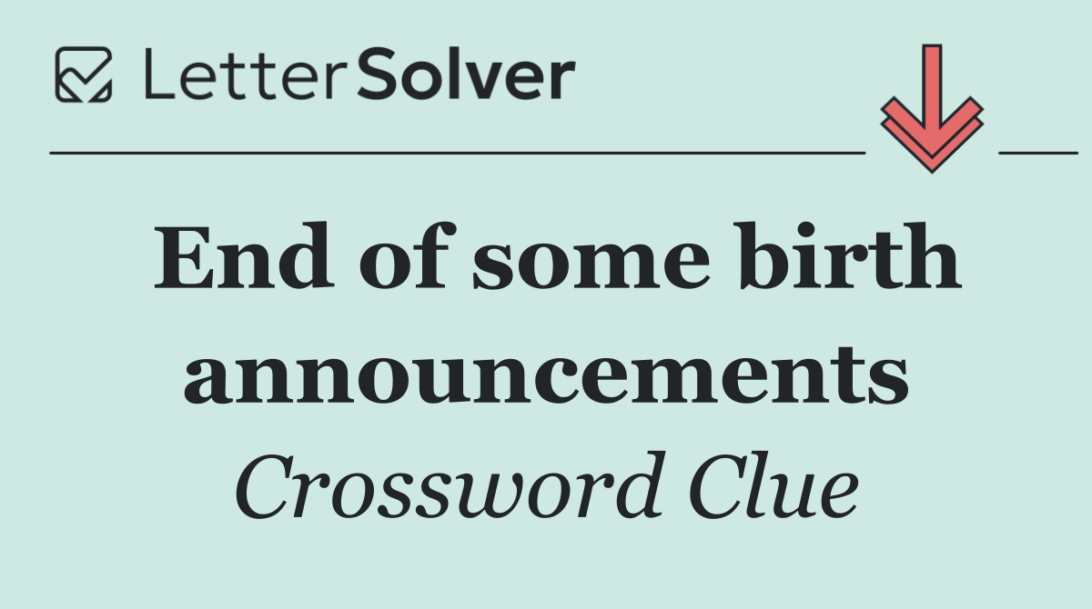 End of some birth announcements