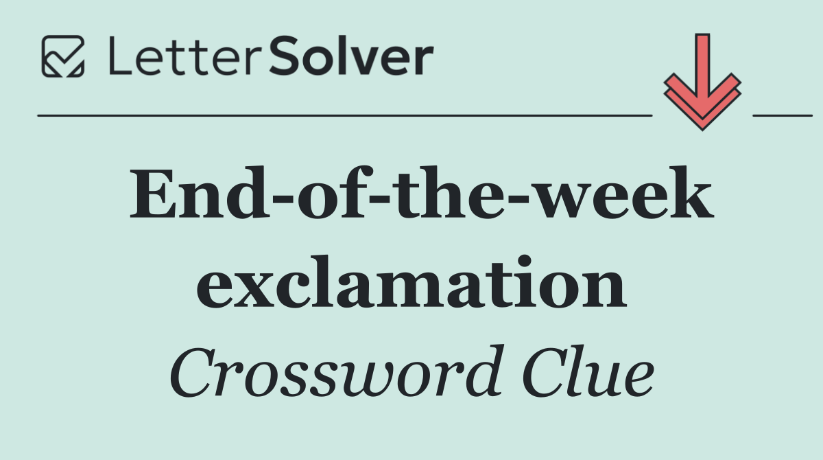 End of the week exclamation