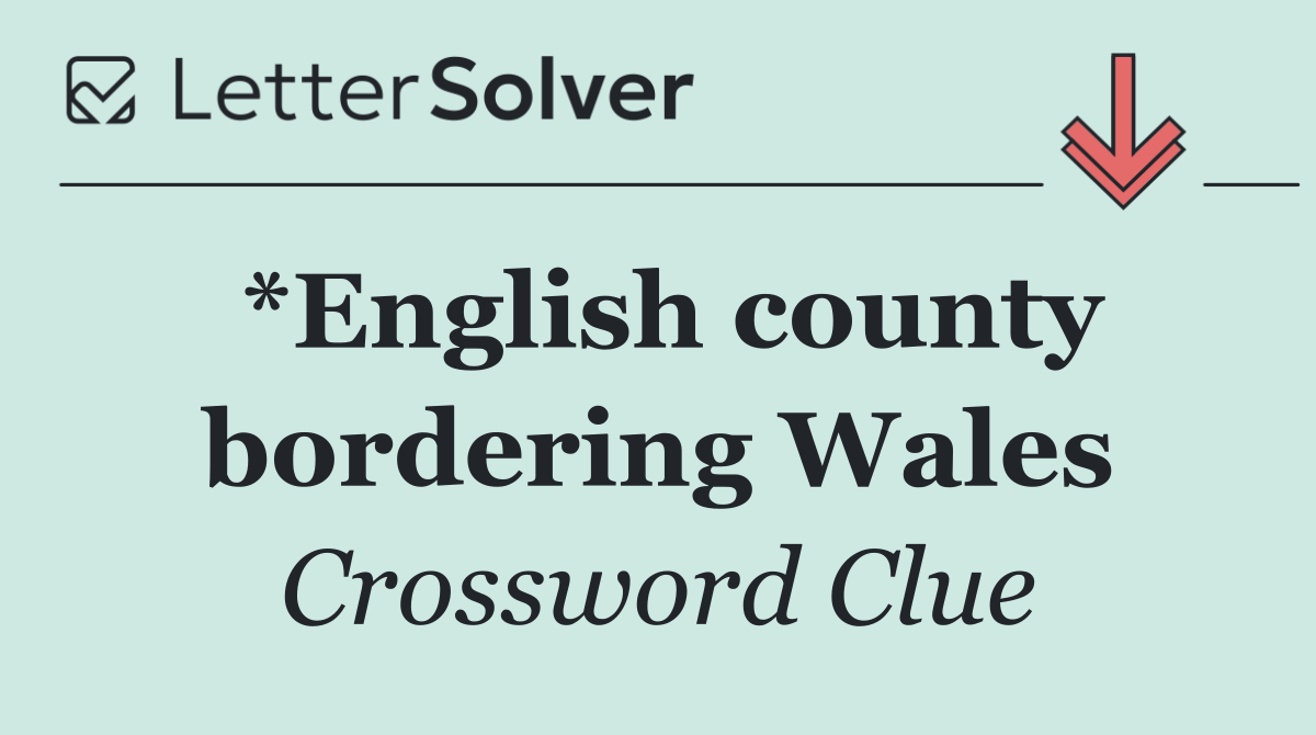 *English county bordering Wales