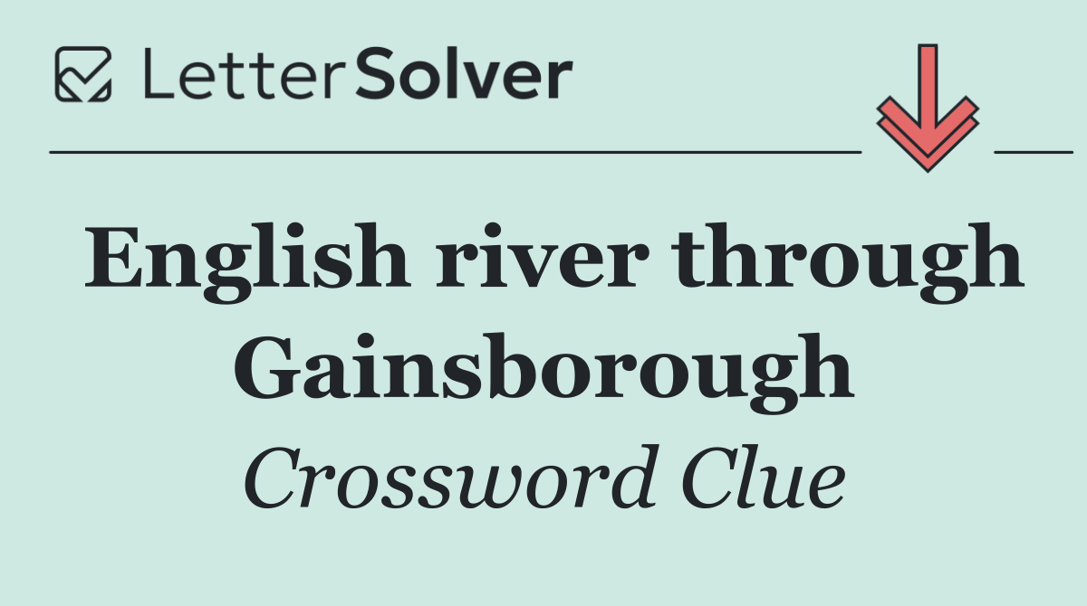 English river through Gainsborough