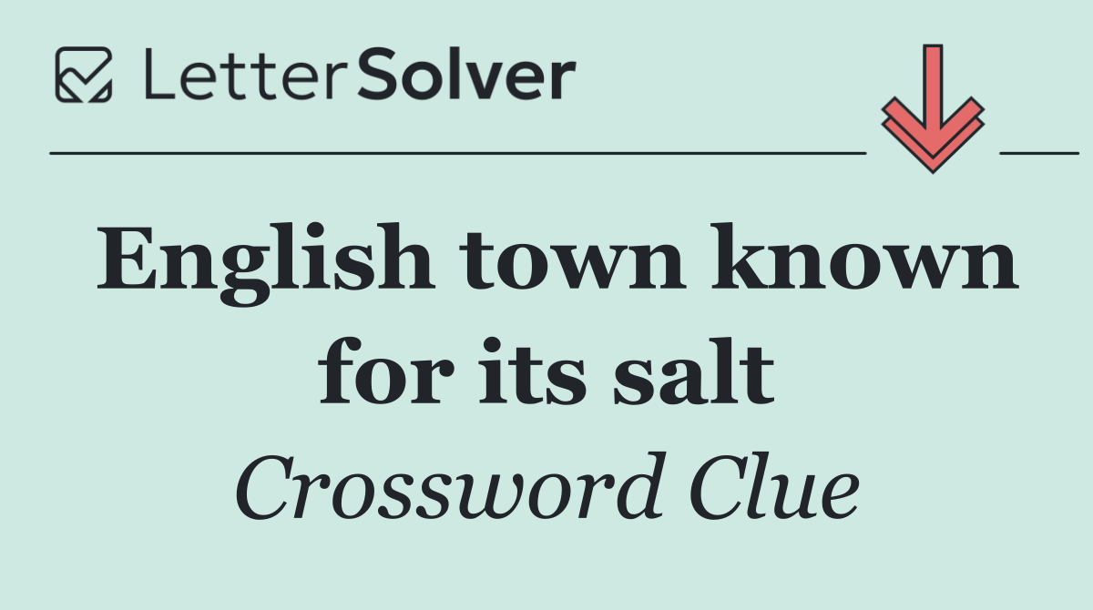 English town known for its salt