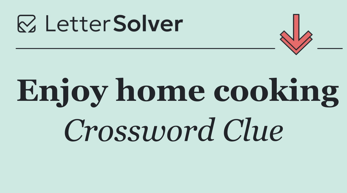 Enjoy home cooking
