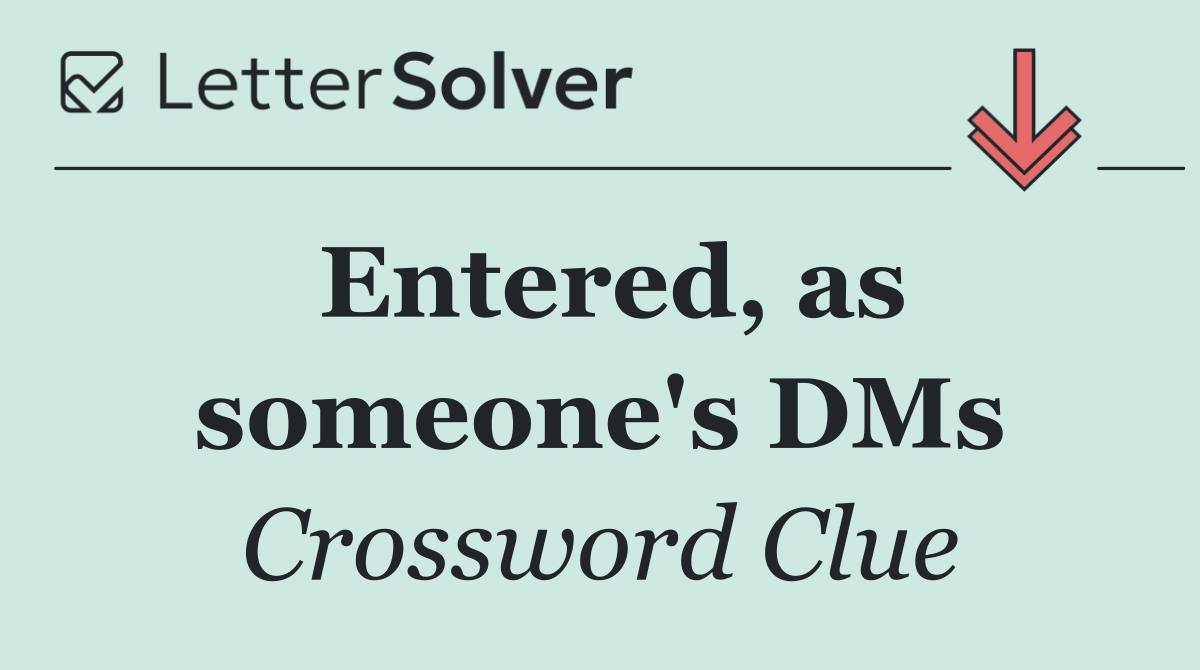 Entered, as someone's DMs