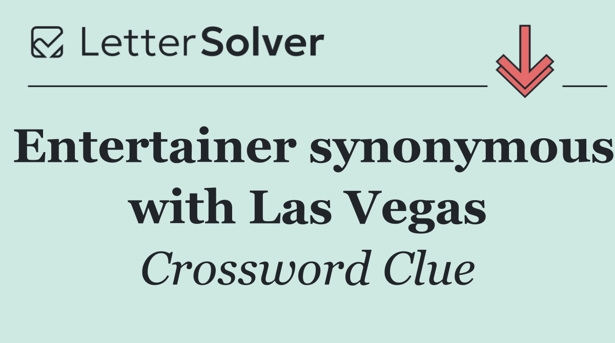 Entertainer synonymous with Las Vegas