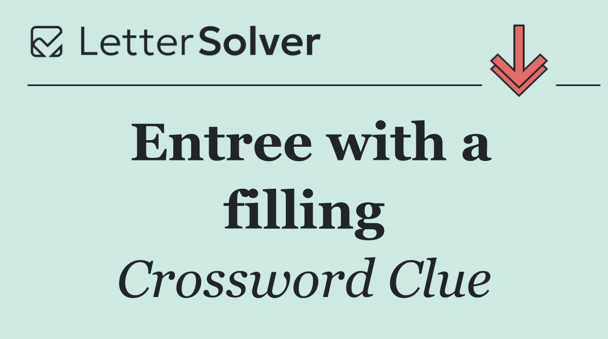 Entree with a filling