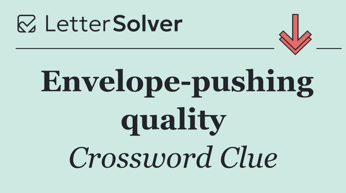 Envelope pushing quality