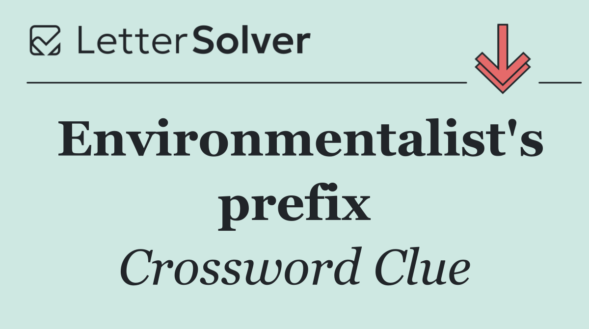 Environmentalist's prefix
