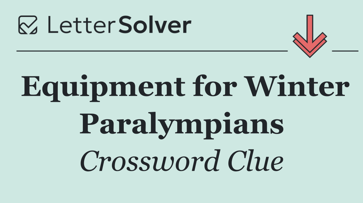 Equipment for Winter Paralympians