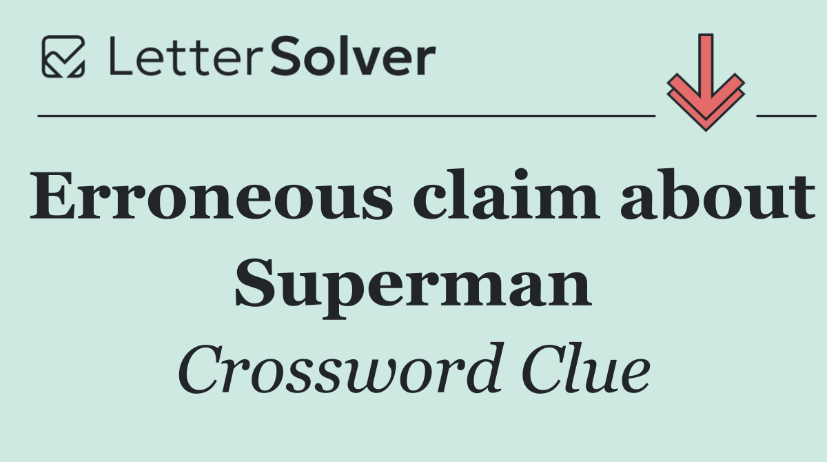 Erroneous claim about Superman