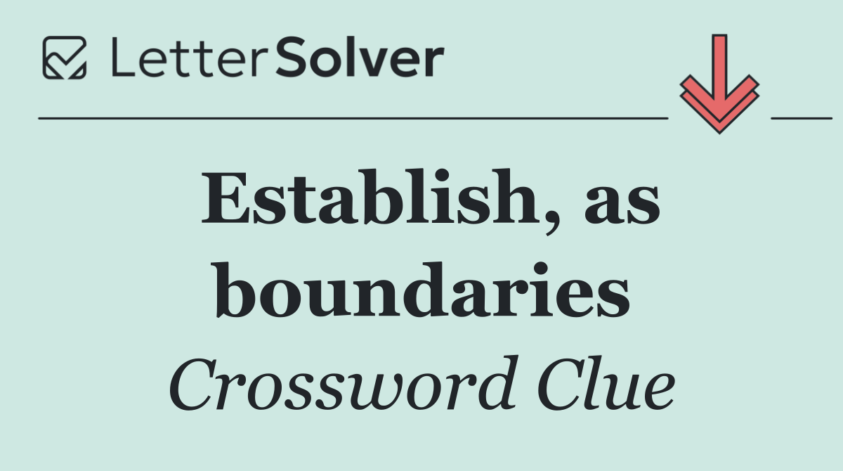 Establish, as boundaries