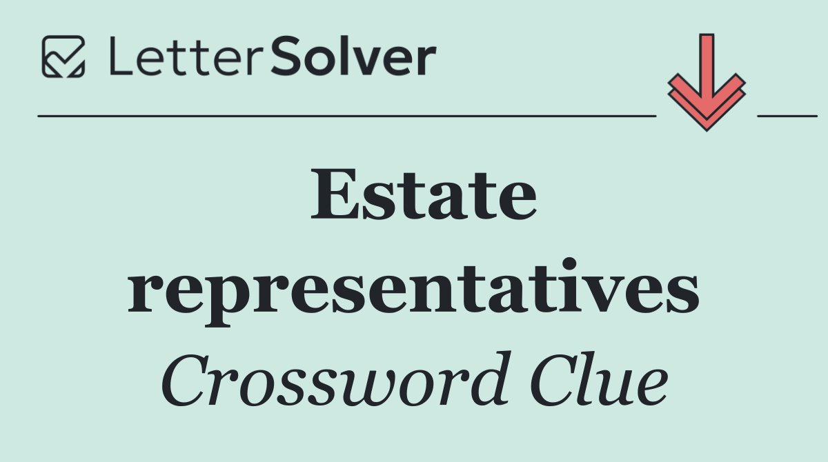 Estate representatives