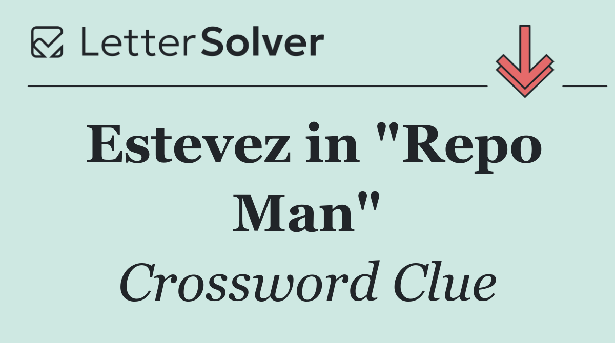 Estevez in "Repo Man"