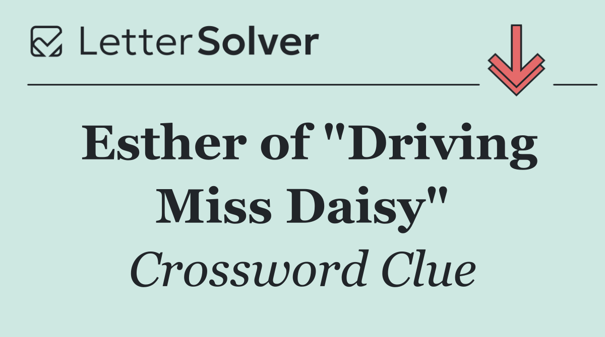 Esther of "Driving Miss Daisy"