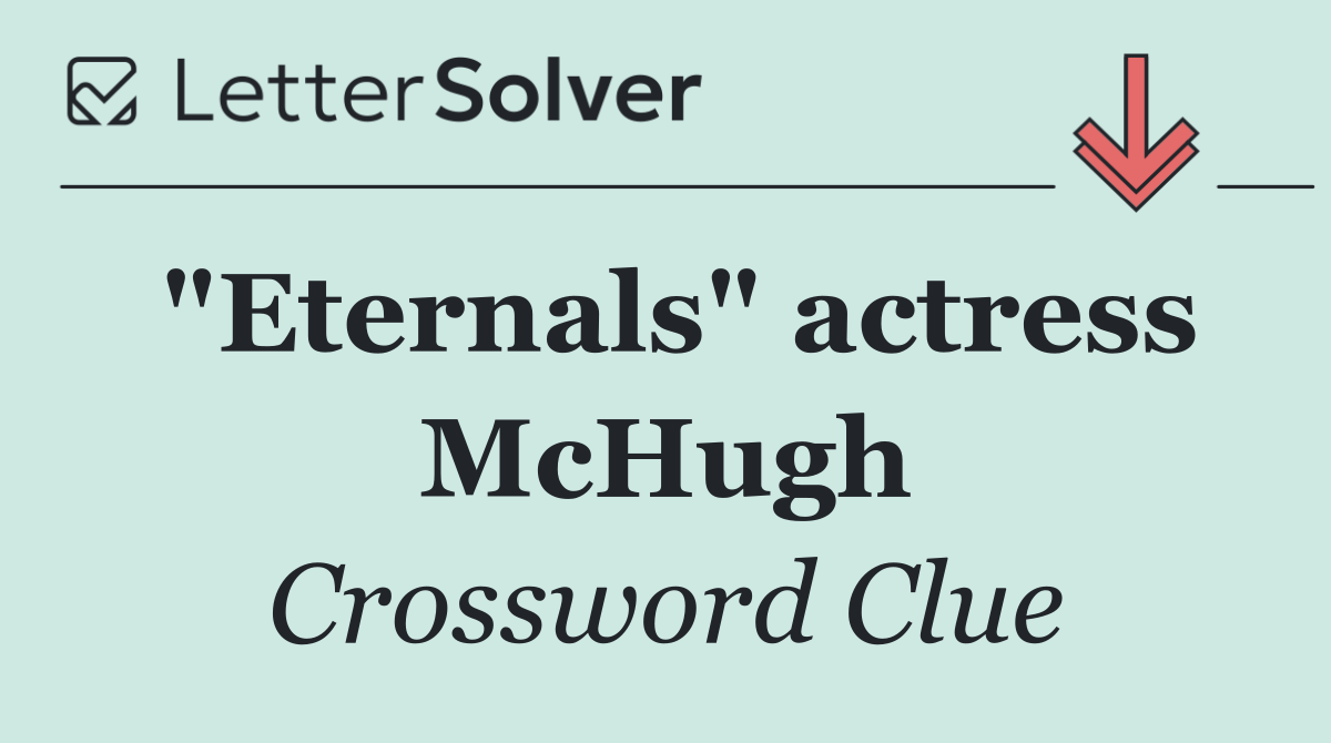 "Eternals" actress McHugh