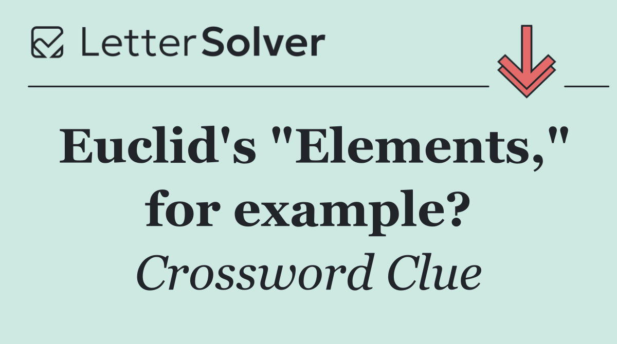 Euclid's "Elements," for example?