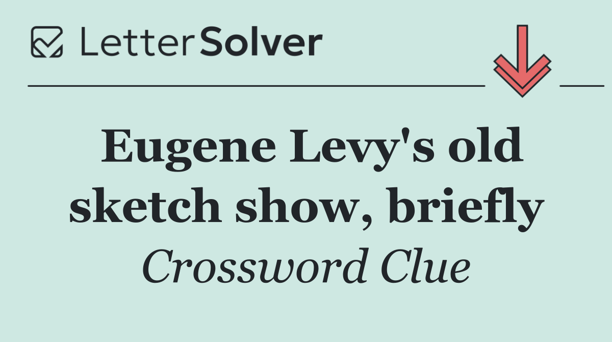 Eugene Levy's old sketch show, briefly