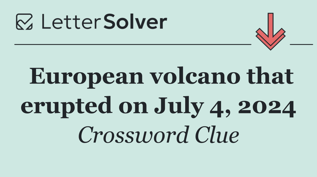 European volcano that erupted on July 4, 2024