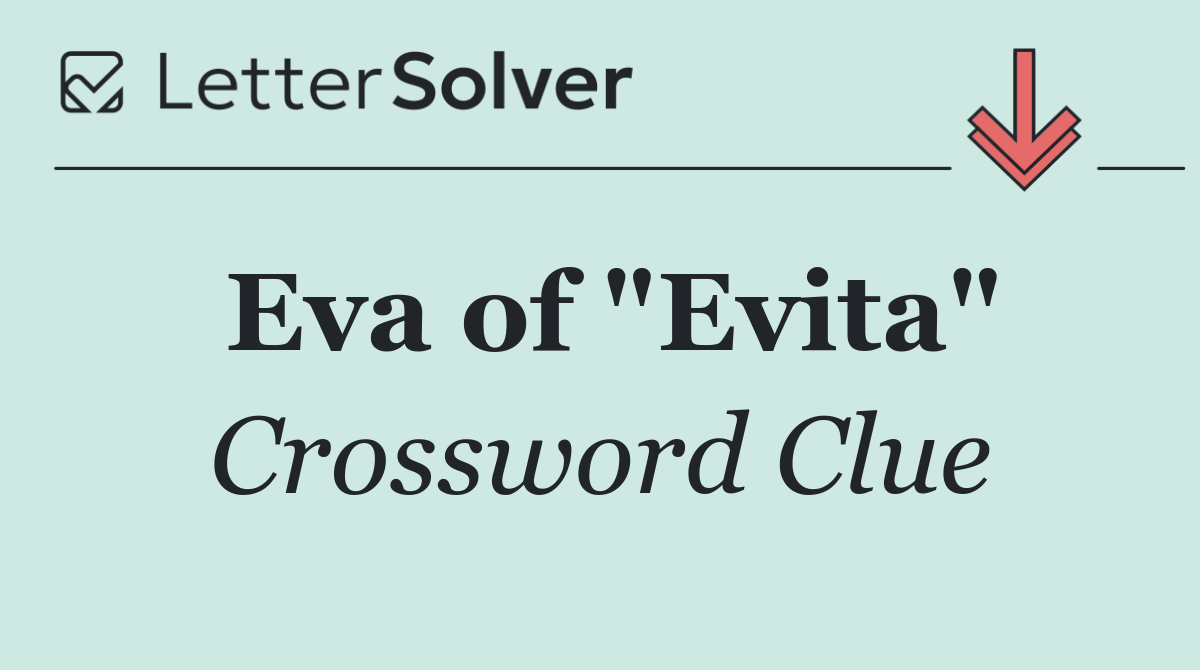 Eva of "Evita"