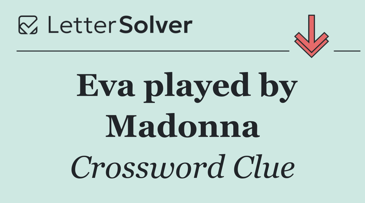 Eva played by Madonna