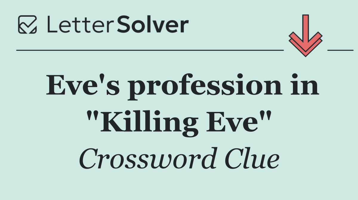 Eve's profession in "Killing Eve"