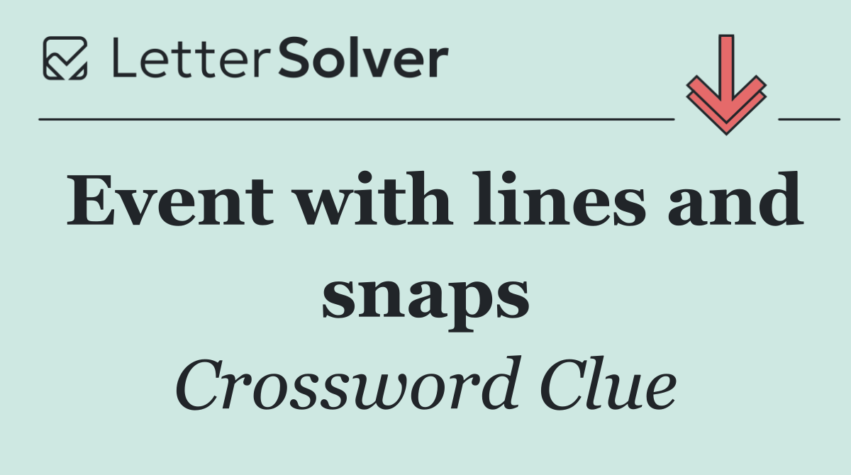 Event with lines and snaps