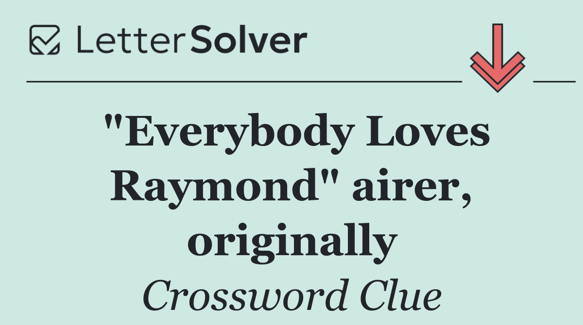 "Everybody Loves Raymond" airer, originally