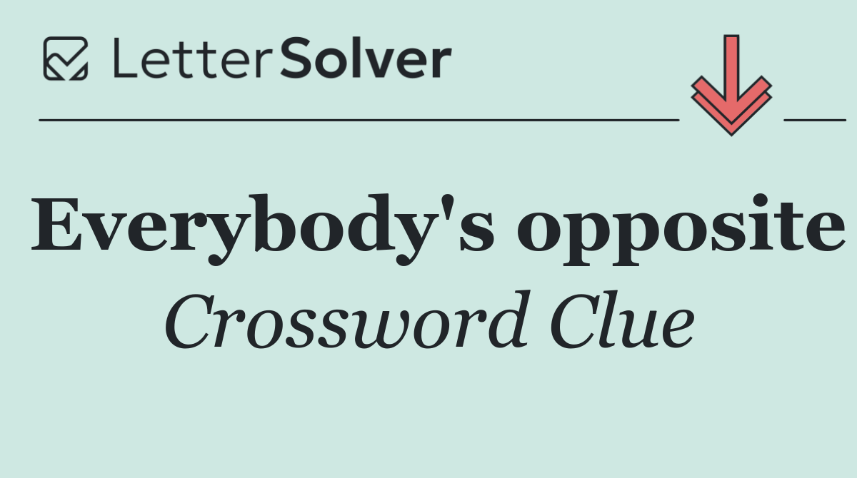 Everybody's opposite