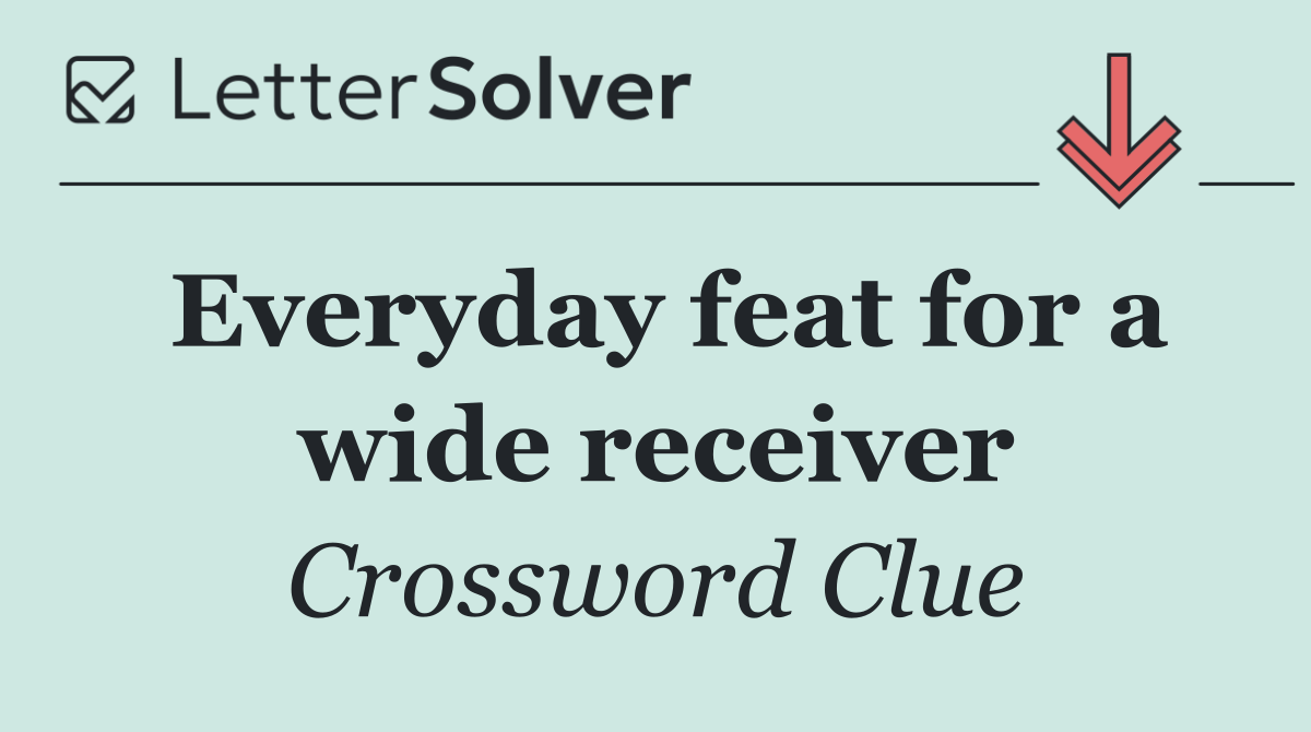 Everyday feat for a wide receiver