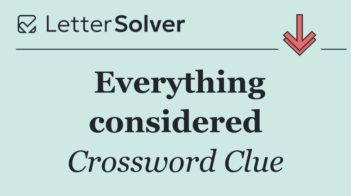 Everything considered