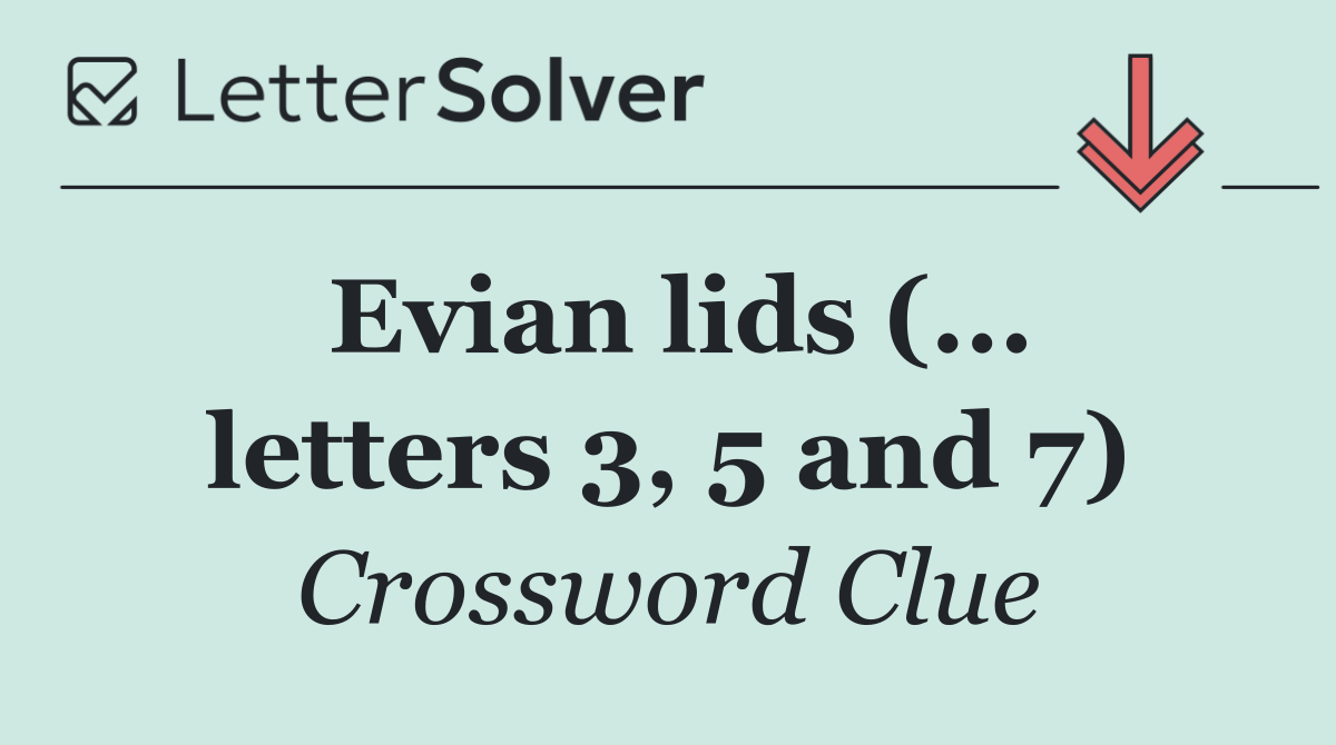 Evian lids (... letters 3, 5 and 7)