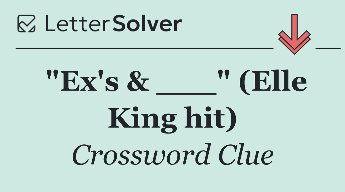 "Ex's & ___" (Elle King hit)