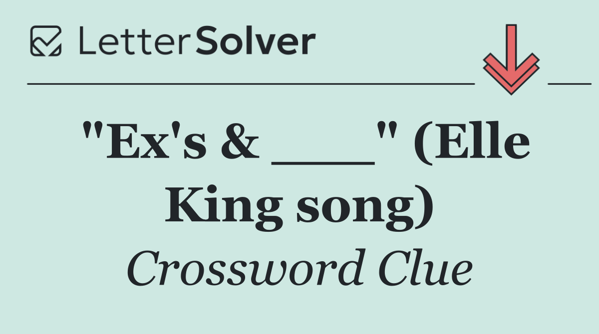 "Ex's & ___" (Elle King song)