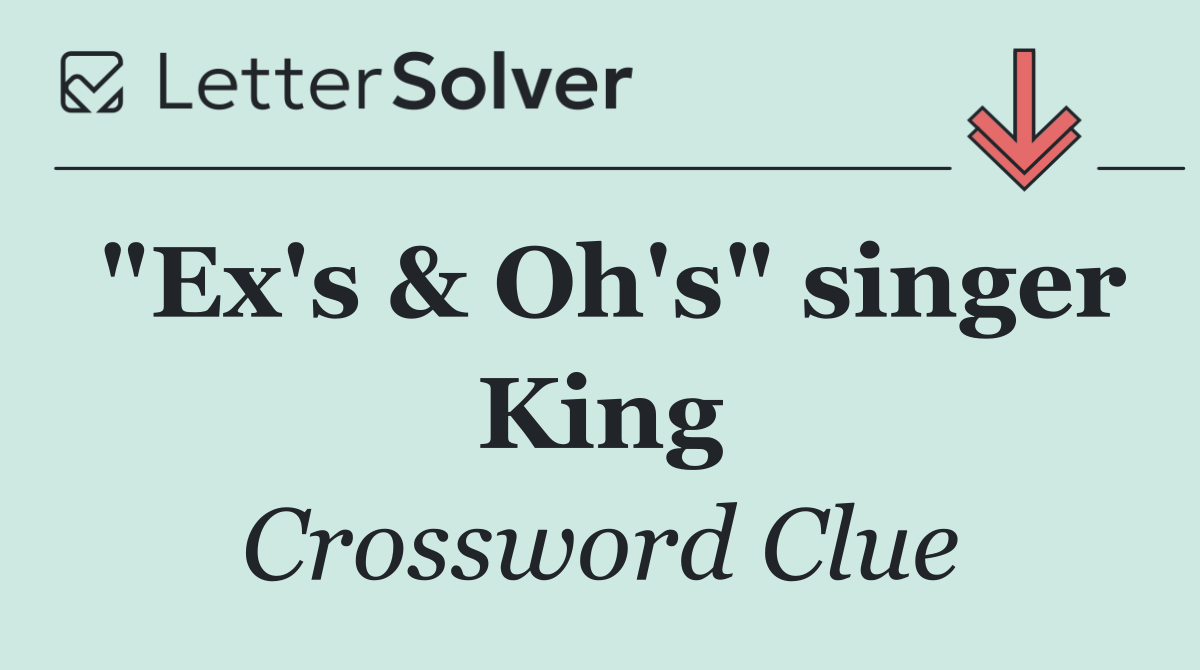 "Ex's & Oh's" singer King