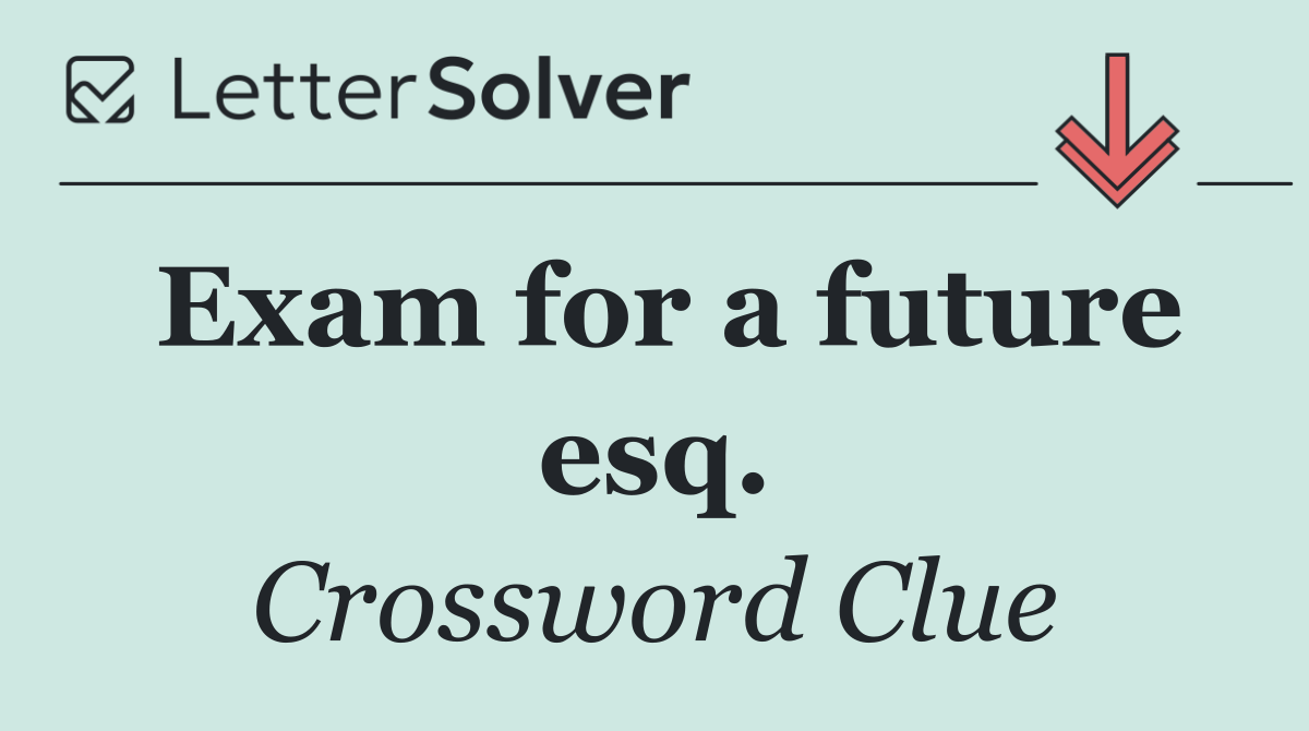 Exam for a future esq.