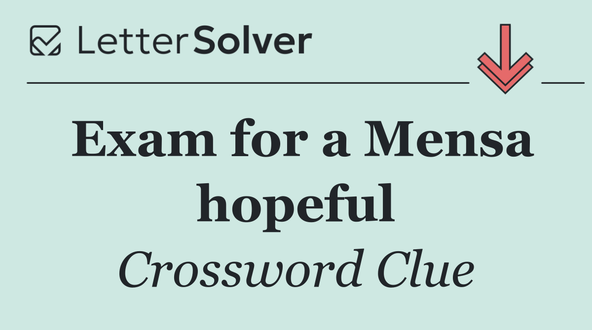 Exam for a Mensa hopeful